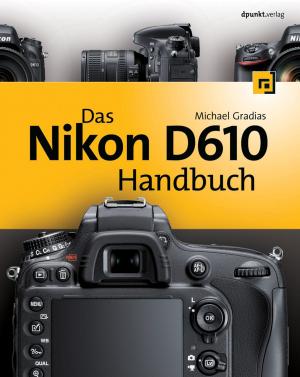 Cover of the book Das Nikon D610 Handbuch by Hans-Christian Steeg