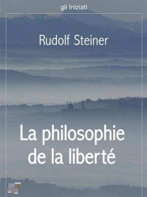 Cover of the book La philosophie de la liberté by Jean-Philippe Pastor