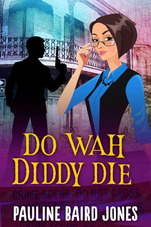 Cover of the book Do Wah Diddy Die by Pauline Baird Jones, Perilous Pauline's Books