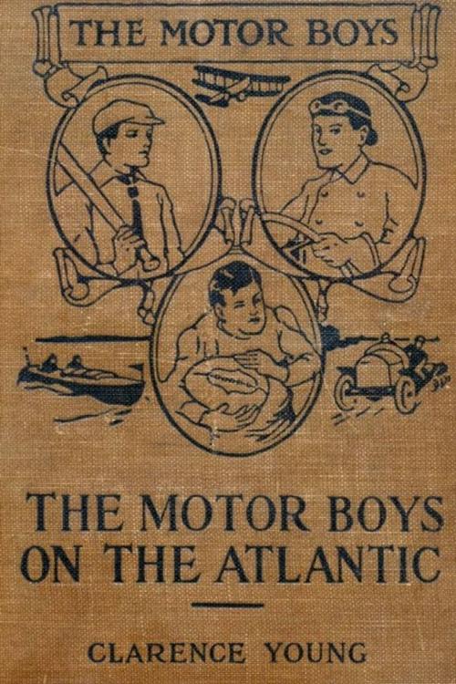 Cover of the book The Motor Boys on the Atlantic by Clarence Young, Classic Young Readers