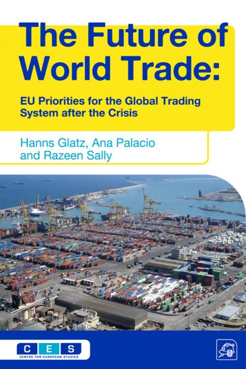 Cover of the book The Future of World Trade by Hanns Glatz, Ana Palacio, Razeen Sally, Wilfried Martens Centre for European Studies