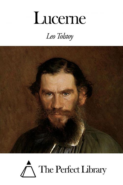 Cover of the book Lucerne by Leo Tolstoy, The Perfect Library