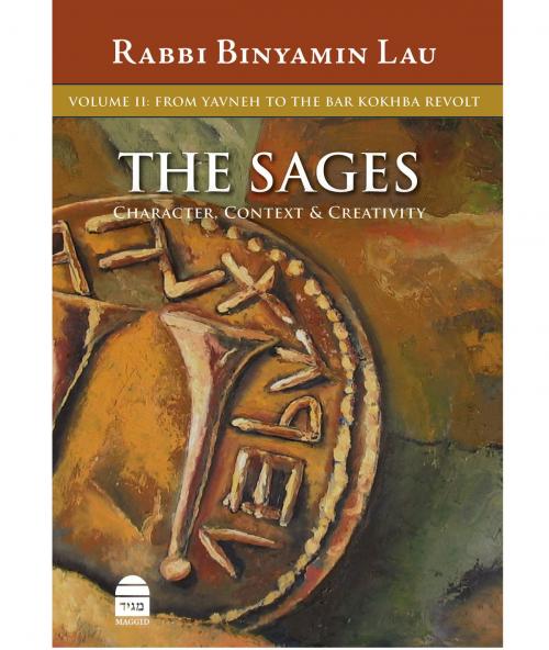 Cover of the book The Sages Volume II: From Yavneh to the Bar Kokhba Revolt by Lau, Binyamin, The Toby Press, LLC