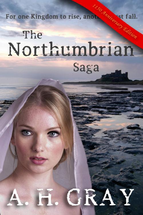 Cover of the book The Northumbrian Saga by A H Gray, A H Gray