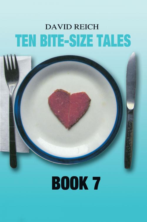 Cover of the book TEN BITE-SIZE TALES - BOOK 7 by David Reich, Publications Edutech