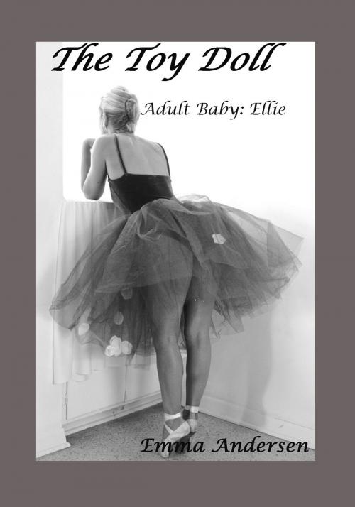 Cover of the book The Toy Doll: Adult Baby Ellie by Emma Andersen, Scarlet Rose Publishing