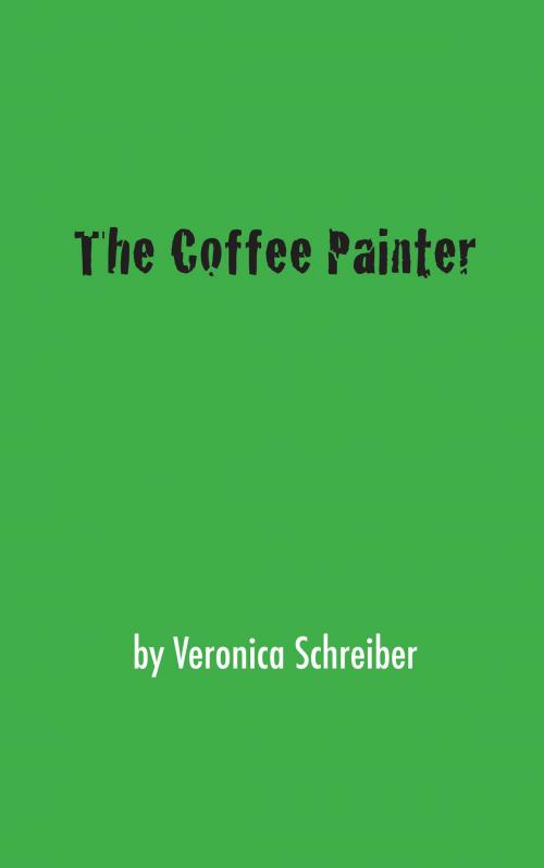 Cover of the book The Coffee Painter by Veronica Schreiber, Nice Press