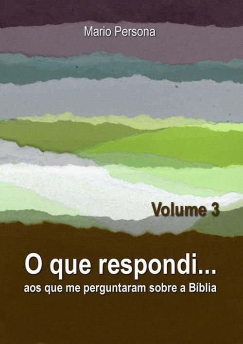 Cover of the book O Que Respondi... (Volume 3) by Mario Persona, Clube de Autores