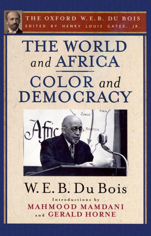 Cover of the book The World and Africa and Color and Democracy (The Oxford W. E. B. Du Bois) by W. E. B. Du Bois, Oxford University Press