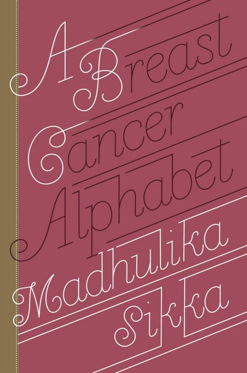 Cover of the book A Breast Cancer Alphabet by Madhulika Sikka, Crown/Archetype