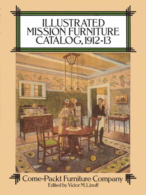 Cover of the book Illustrated Mission Furniture Catalog, 1912-13 by Come-Packt Furniture Co., Dover Publications