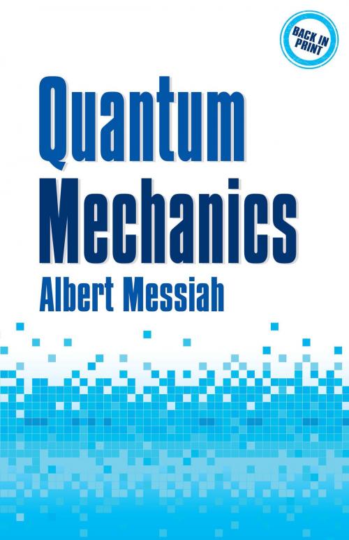 Cover of the book Quantum Mechanics by Albert Messiah, Dover Publications