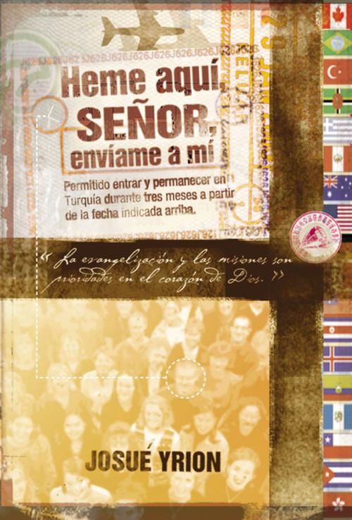 Cover of the book Heme aquí, Señor, envíame a mí by Josué Yrion, Grupo Nelson