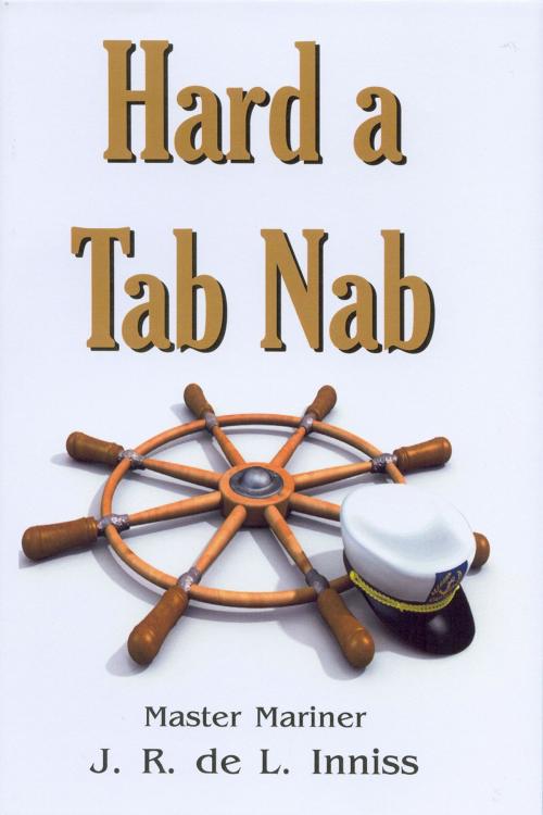 Cover of the book Hard a Tab Nab by J R De L Inniss, Andrews UK