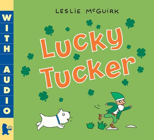 Cover of the book Lucky Tucker by Leslie McGuirk, Candlewick Press