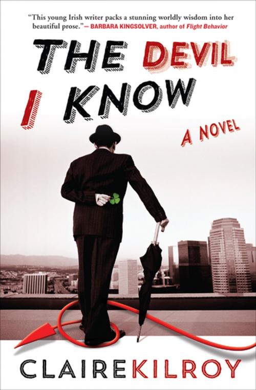 Cover of the book The Devil I Know by Claire Kilroy, Grove Atlantic