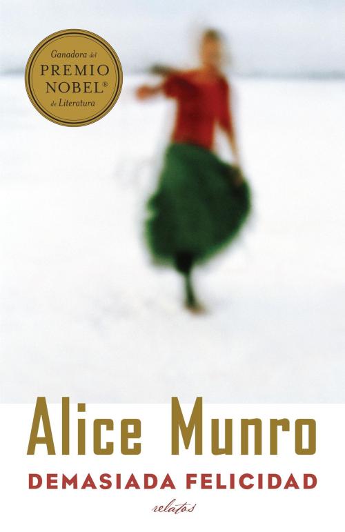 Cover of the book Demasiada felicidad by Alice Munro, Knopf Doubleday Publishing Group