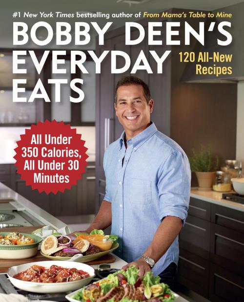 Cover of the book Bobby Deen's Everyday Eats by Bobby Deen, Random House Publishing Group