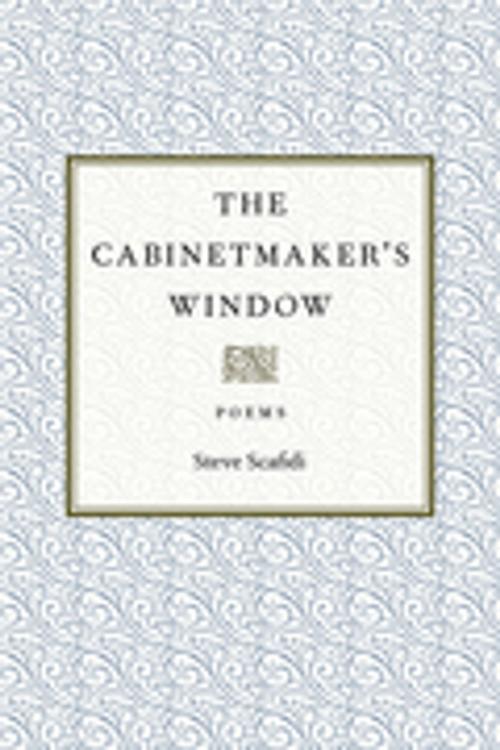 Cover of the book The Cabinetmaker's Window by Steve Scafidi, LSU Press