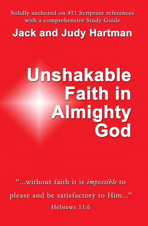 Cover of the book Unshakable Faith in Almighty God by Jack Hartman, Judy Hartman, Lamplight Ministries, Inc.