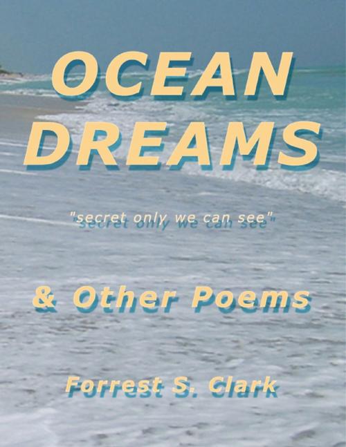 Cover of the book Ocean Dreams & Other Poems by Forrest Clark, The Public Press