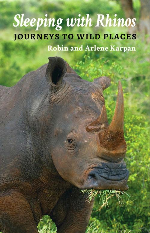 Cover of the book Sleeping with Rhinos by Robin Karpan, Arlene Karpan, Parkland Publishing