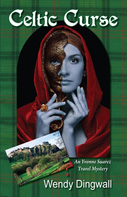 Cover of the book Celtic Curse: An Yvonne Suarez Travel Mystery by Wendy Dingwall, Canterbury House Publishing