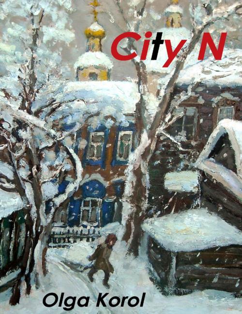 Cover of the book City N by Olga Korol, Crown Publisher