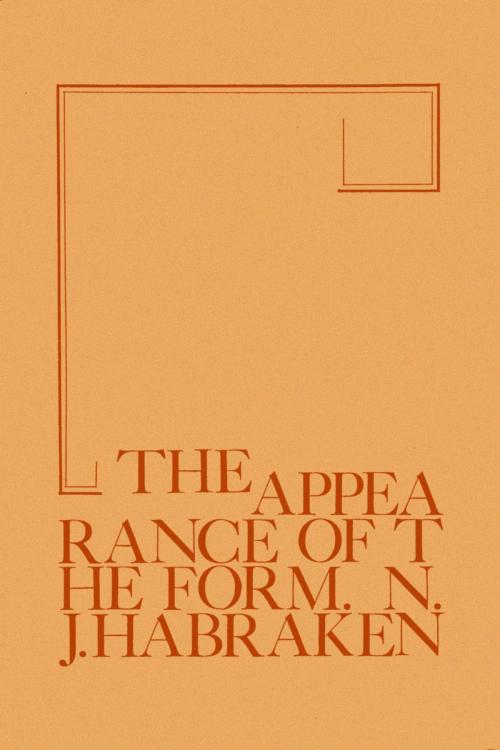 Cover of the book The Appearance of the Form by N. John Habraken, Awater Press