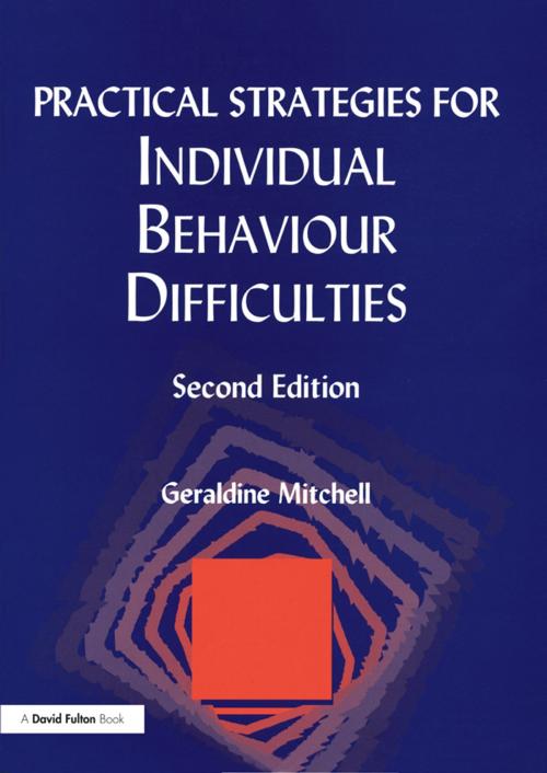 Cover of the book Practical Strategies for Individual Behaviour Difficulties by Geraldine Mitchell, Geraldine Mitchell, Taylor and Francis