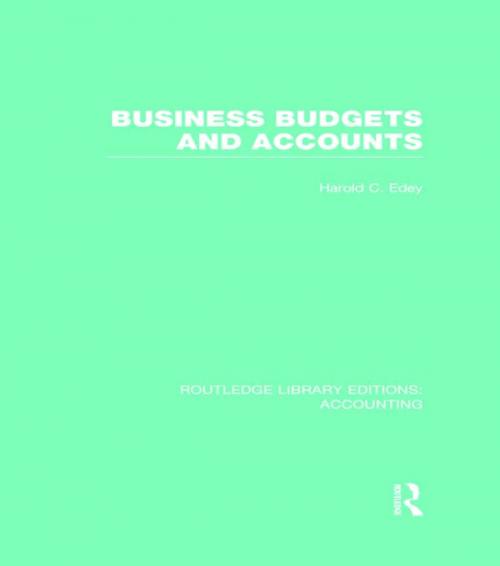 Cover of the book Business Budgets and Accounts (RLE Accounting) by Harold C. Edey, Taylor and Francis