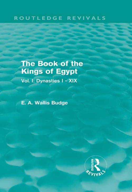 Cover of the book The Book of the Kings of Egypt (Routledge Revivals) by E. A. Wallis Budge, Taylor and Francis