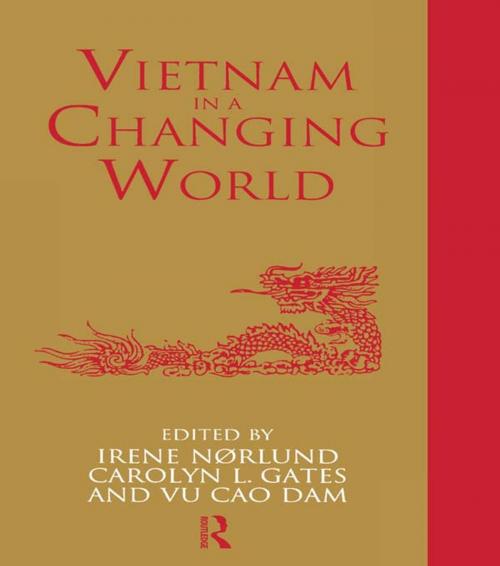 Cover of the book Vietnam in a Changing World by Carolyn Gates, Irene Noerlund, Vu Cao Dam Vu, Taylor and Francis