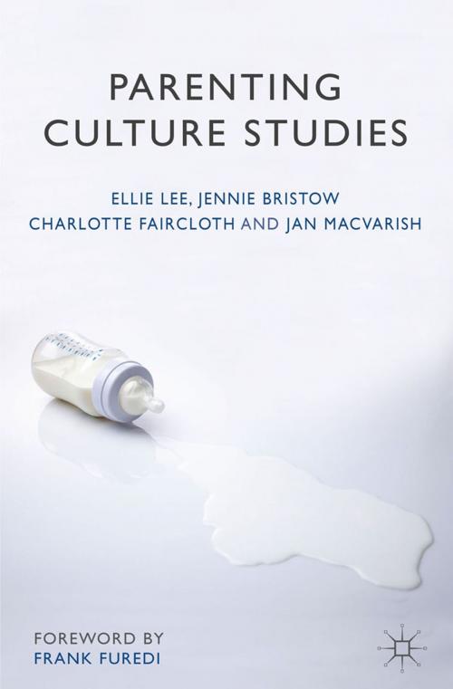 Cover of the book Parenting Culture Studies by Ellie Lee, Jennie Bristow, Charlotte Faircloth, Jan Macvarish, Palgrave Macmillan UK