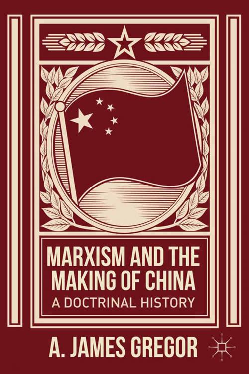 Cover of the book Marxism and the Making of China by J. Gregor, Palgrave Macmillan US