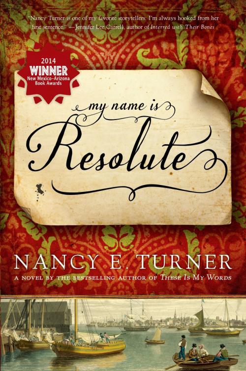 Cover of the book My Name Is Resolute by Nancy E. Turner, St. Martin's Press