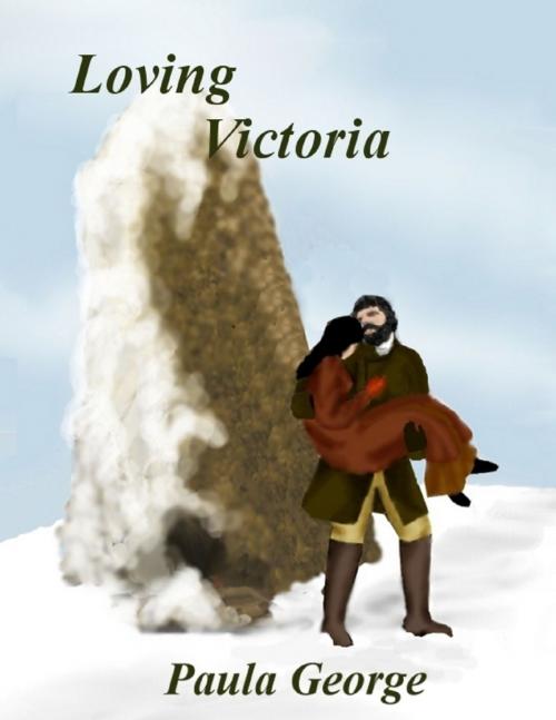 Cover of the book Loving Victoria by Paula George, Lulu.com