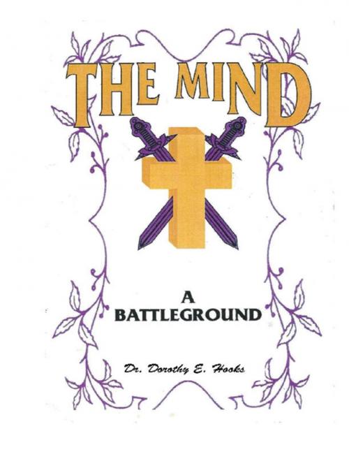 Cover of the book The Mind: A Battleground by Dr. Dorothy E. Hooks, Lulu.com