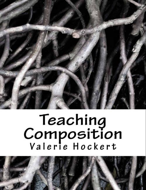 Cover of the book Teaching Composition by Valerie Hockert, PhD, Justice Gray