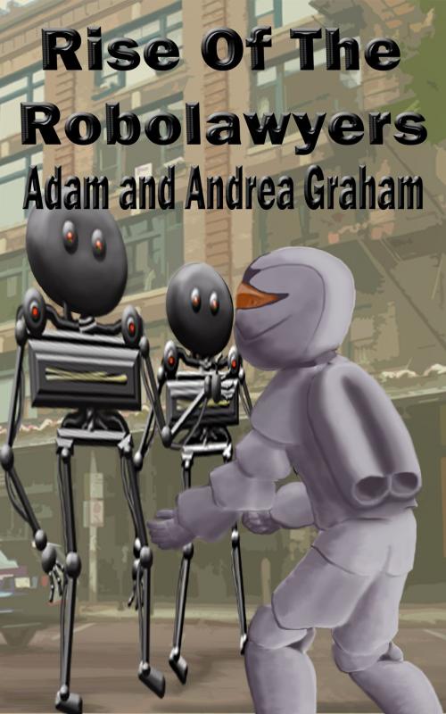 Cover of the book Rise of the Robolawyers by Adam Graham, Adam Graham