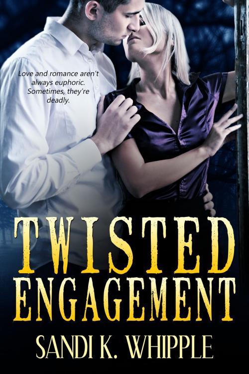 Cover of the book Twisted Engagement by Sandi K. Whipple, Sandi K. Whipple