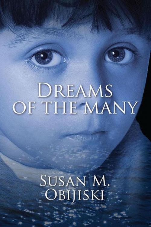 Cover of the book Dreams of the Many by Susan Obijiski, Susan Obijiski