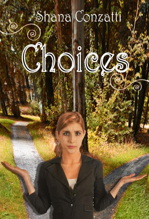 Cover of the book Choices by Shana Conzatti, Shana Conzatti