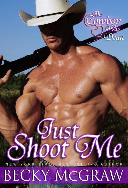 Cover of the book Just Shoot Me by Becky McGraw, Becky McGraw