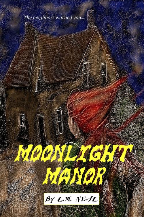 Cover of the book Moonlight Manor by L M Neal, L M Neal
