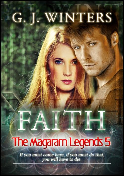 Cover of the book Faith: The Magaram Legends 5 by G. J. Winters, Sandra Ross