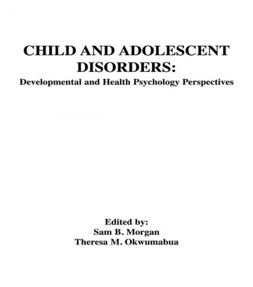 Cover of the book Child and Adolescent Disorders by , Taylor and Francis