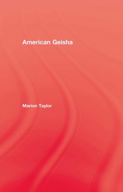 Cover of the book American Geisha by Taylor, Taylor and Francis