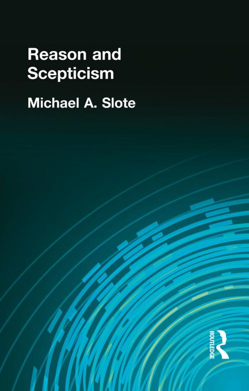 Cover of the book Reason and Scepticism by Michael A. Slote, Taylor and Francis