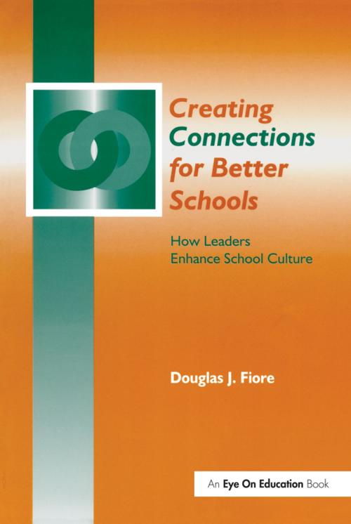 Cover of the book Creating Connections for Better Schools by Douglas Fiore, Taylor and Francis